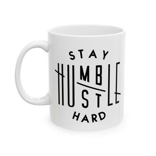 Stay Humble Hustle Hard Coffee Mug