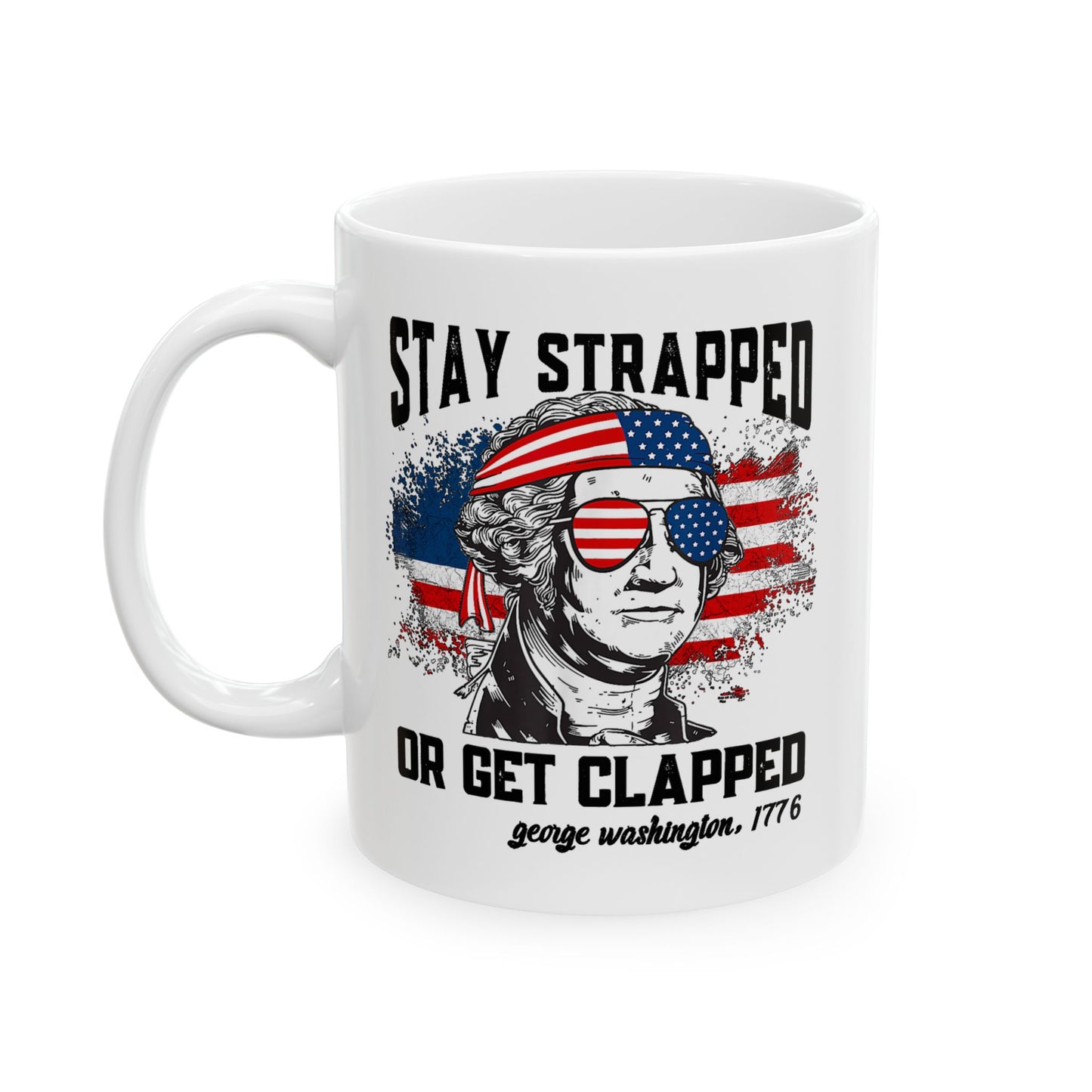 Stay Strapped or Get Clapped Coffee Mug