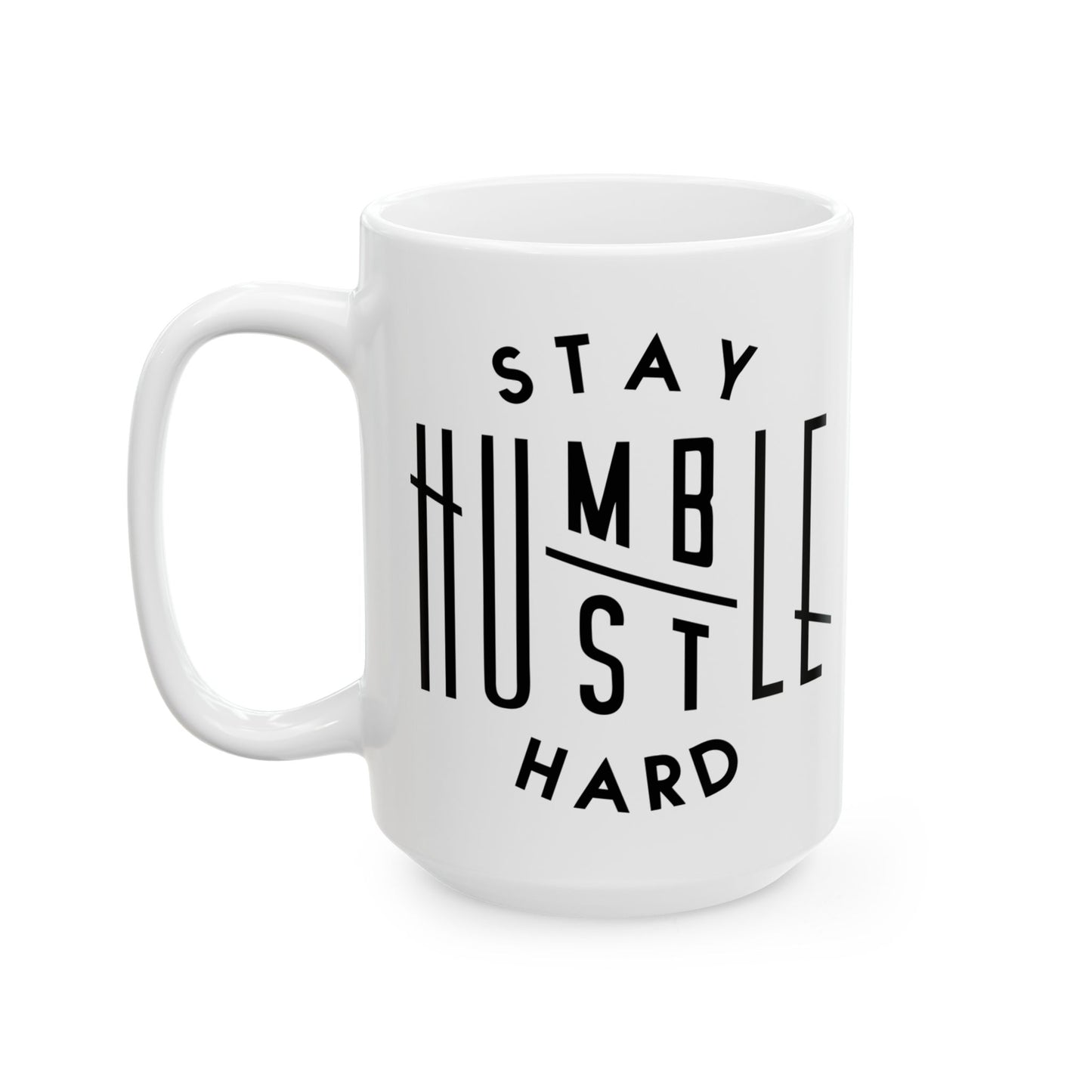 Stay Humble Hustle Hard Coffee Mug