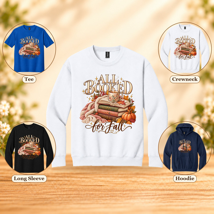 All Booked for Fall | Book Lover Fall T-Shirt, Long Sleeve, Crewneck & Hoodie