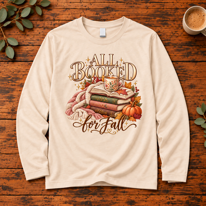 All Booked for Fall | Book Lover Fall T-Shirt, Long Sleeve, Crewneck & Hoodie