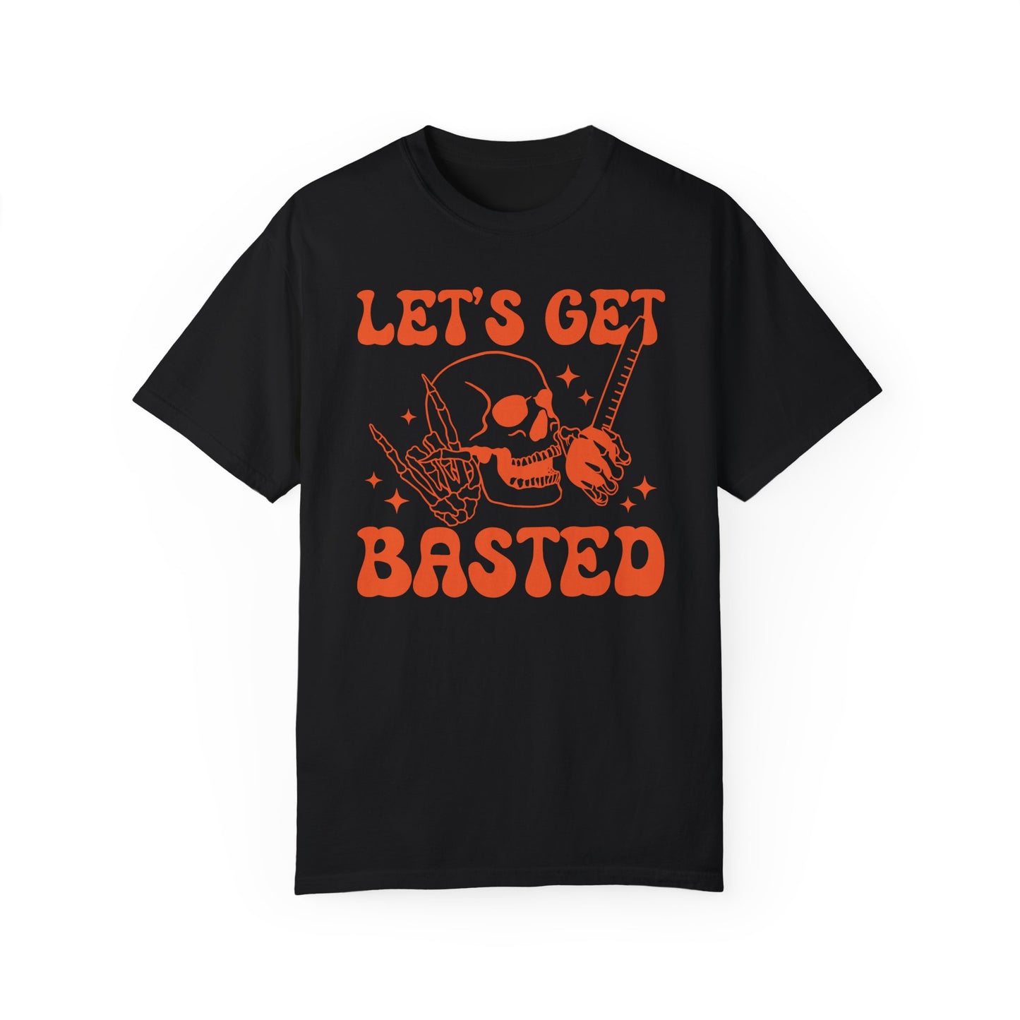 Let's Get Basted Tee Shirt