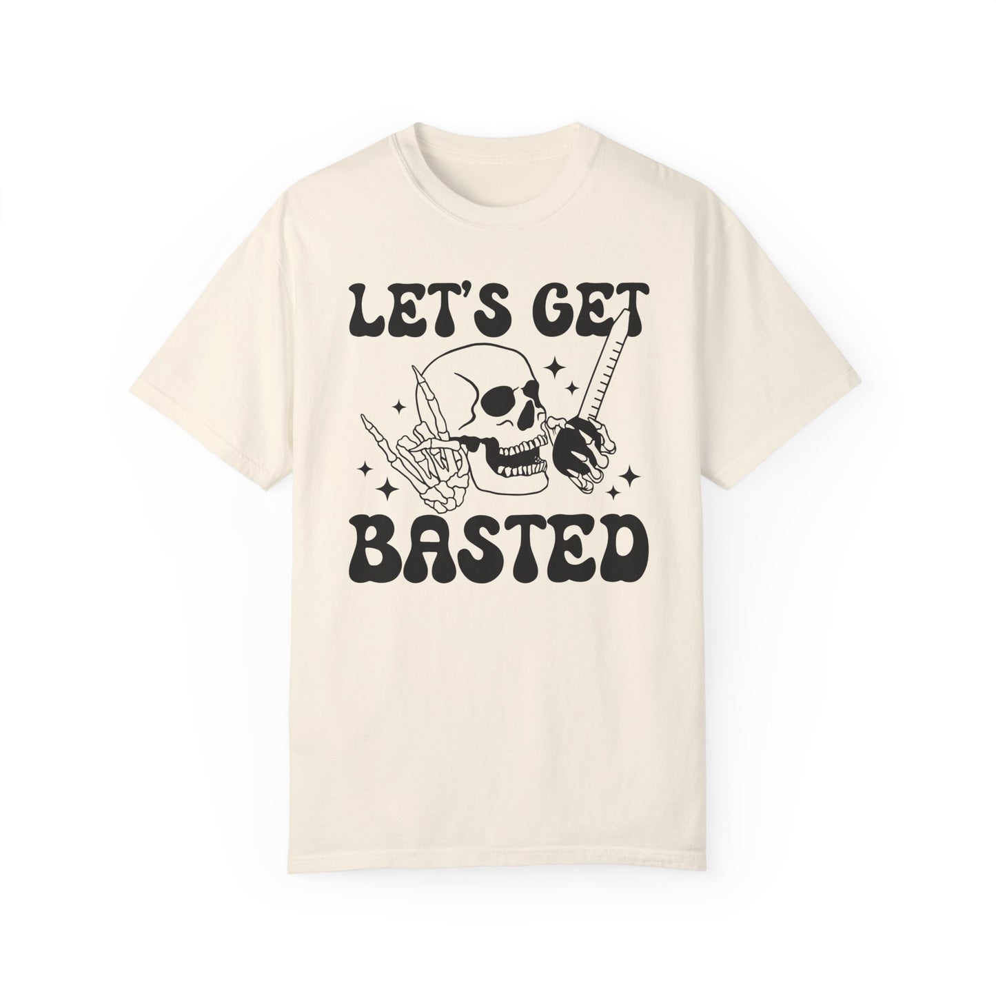 Let's Get Basted Tee Shirt