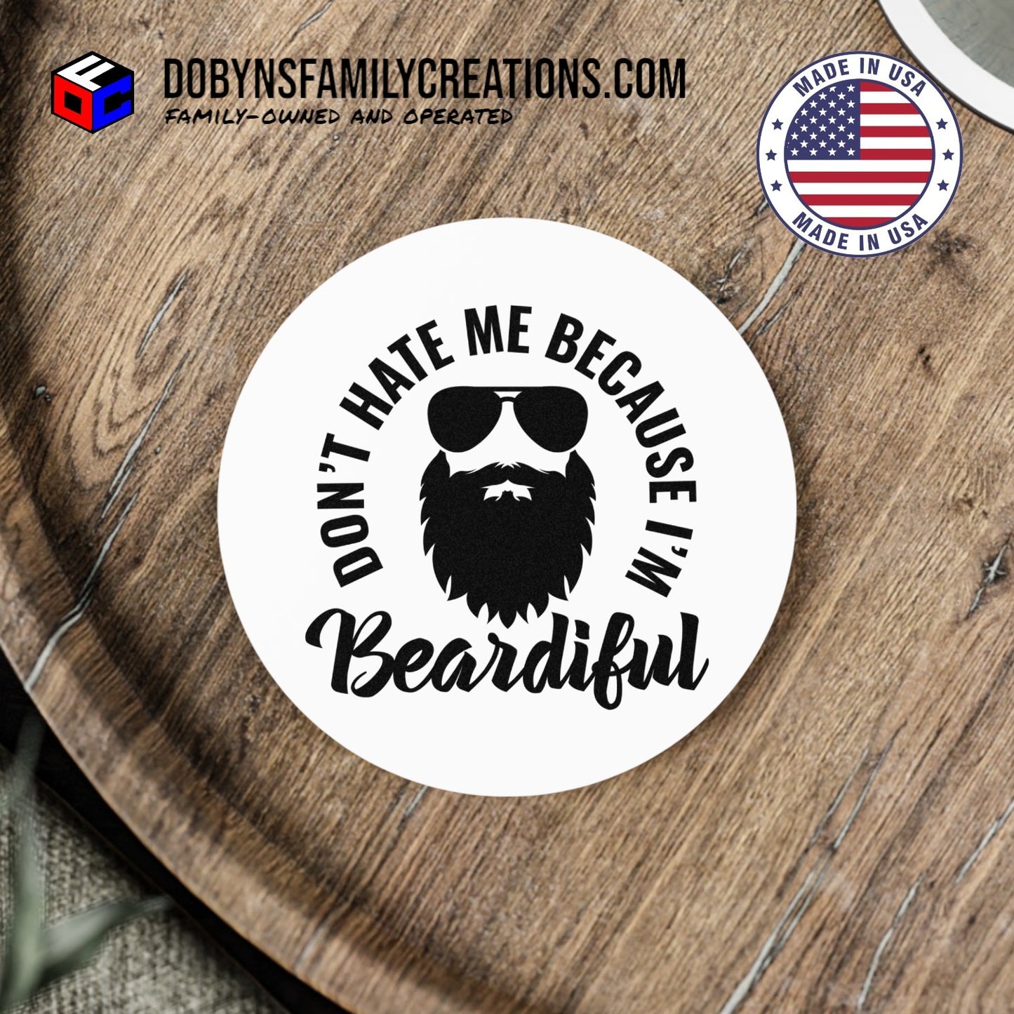 Don't Hate Me Because I'm Beardiful Coaster