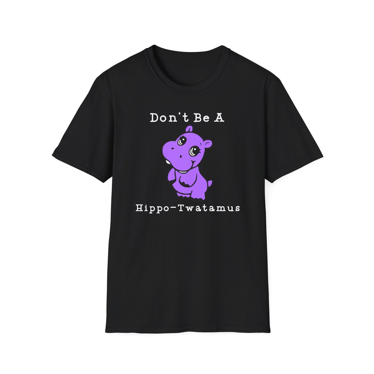 Don't Be A Hippo-Twatamus Cotton Tee Shirt