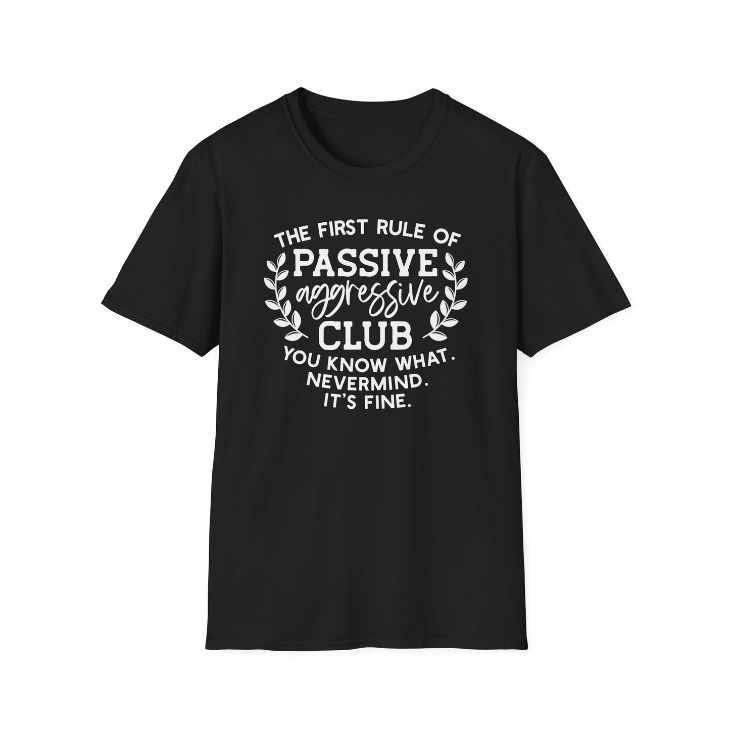 The First Rule Of Passive Aggressive Club Cotton Tee Shirt