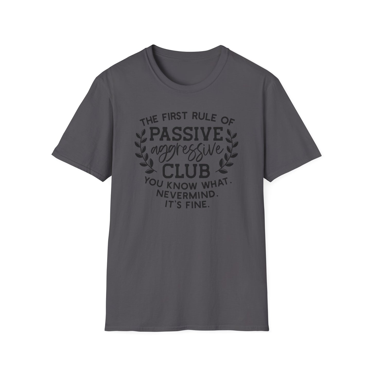 The First Rule Of Passive Aggressive Club Cotton Tee Shirt