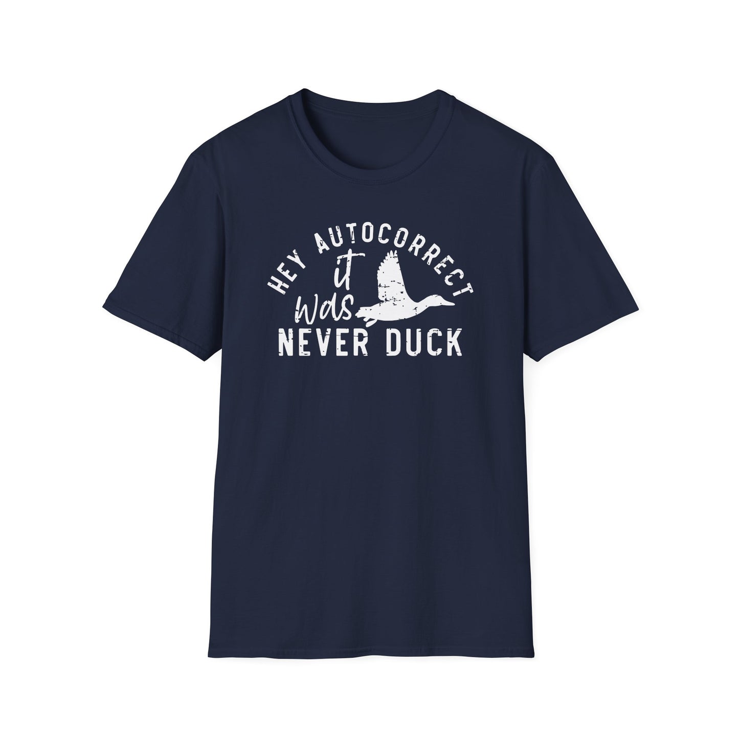 Hey Autocorrect It Was Never Duck Cotton Tee Shirt