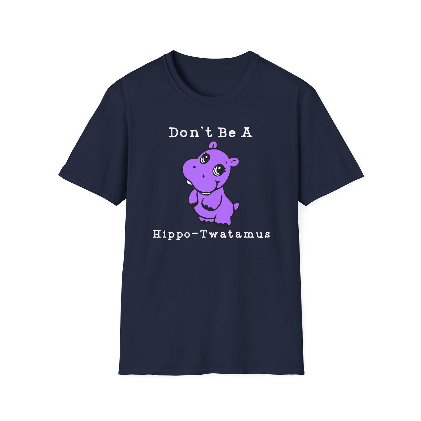 Don't Be A Hippo-Twatamus Cotton Tee Shirt