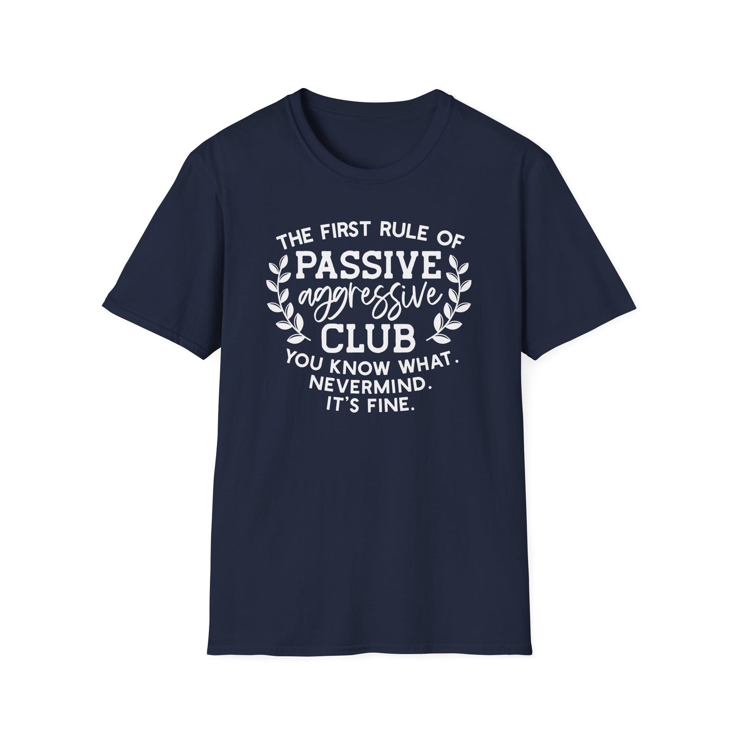 The First Rule Of Passive Aggressive Club Cotton Tee Shirt