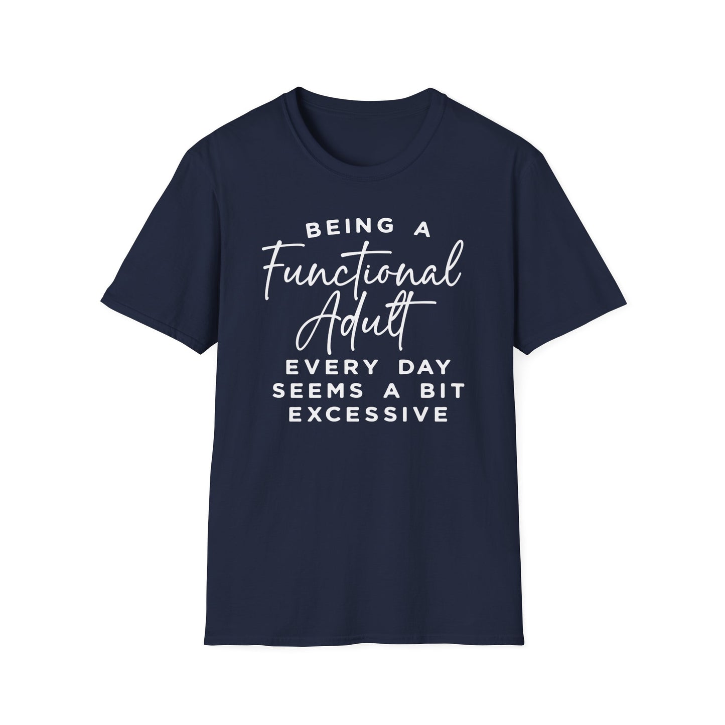 Being A Functional Adult Shirt Cotton Tee Shirt