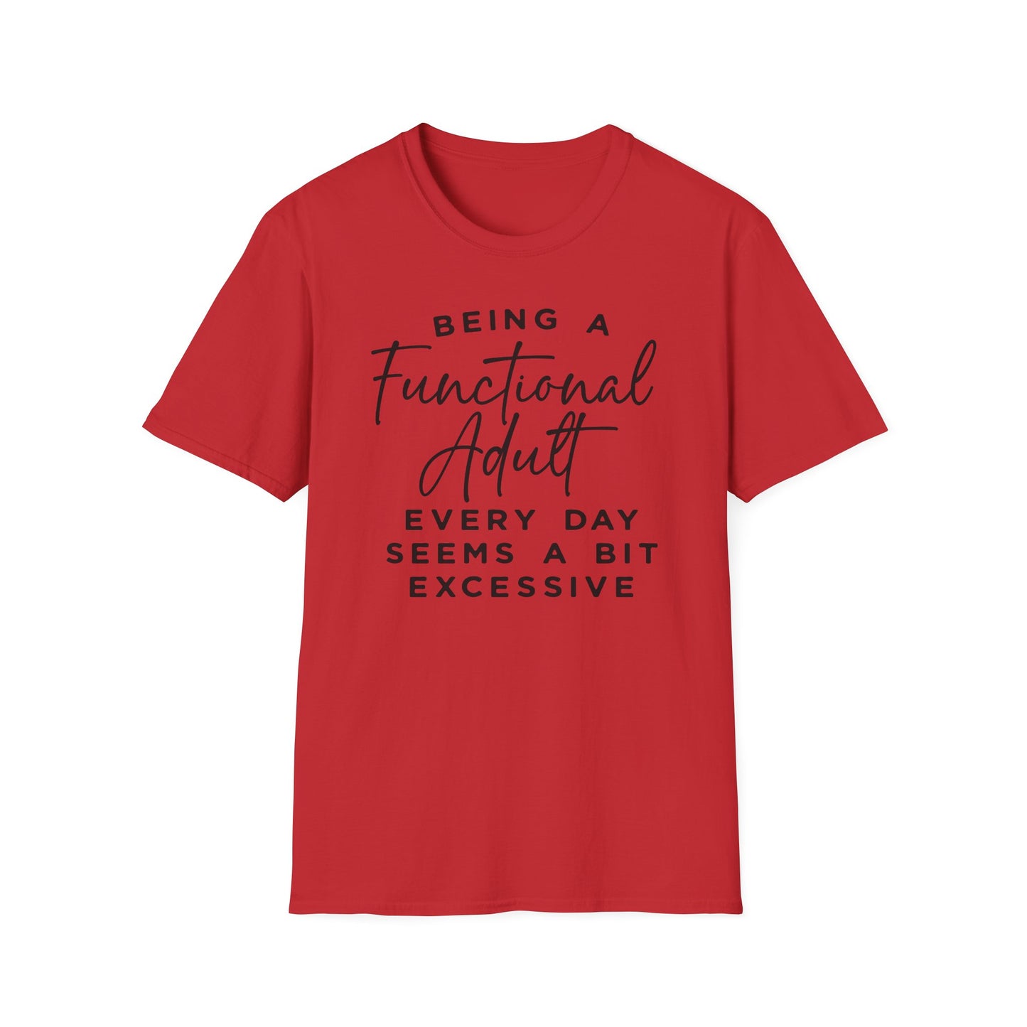 Being A Functional Adult Shirt Cotton Tee Shirt
