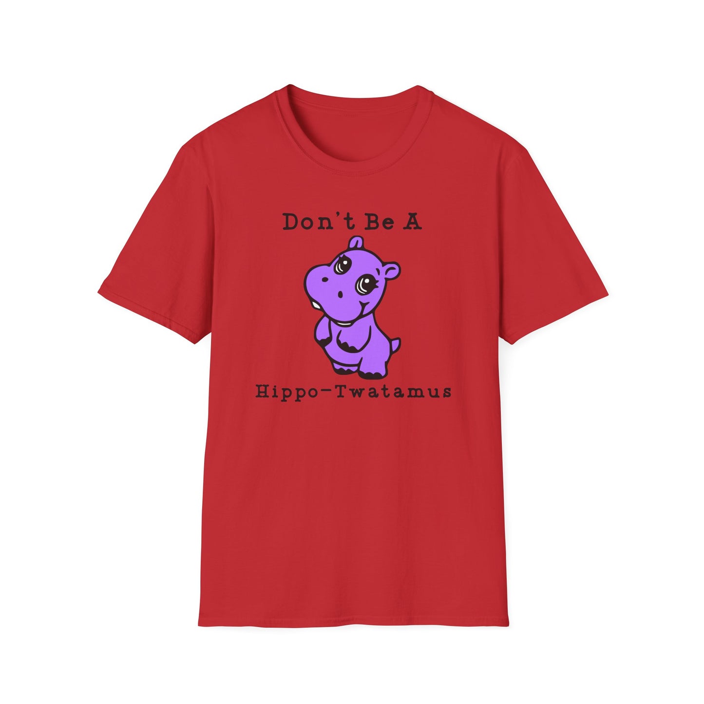 Don't Be A Hippo-Twatamus Cotton Tee Shirt