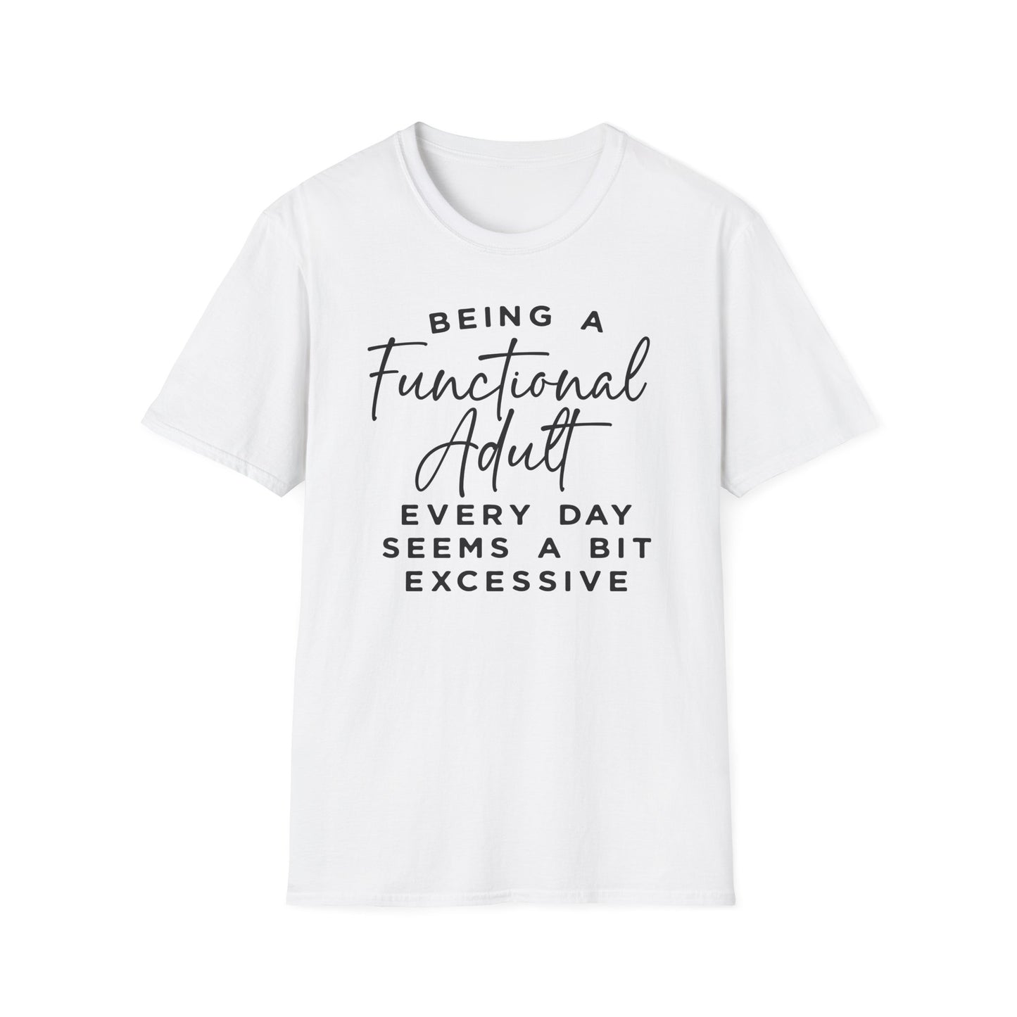 Being A Functional Adult Shirt Cotton Tee Shirt