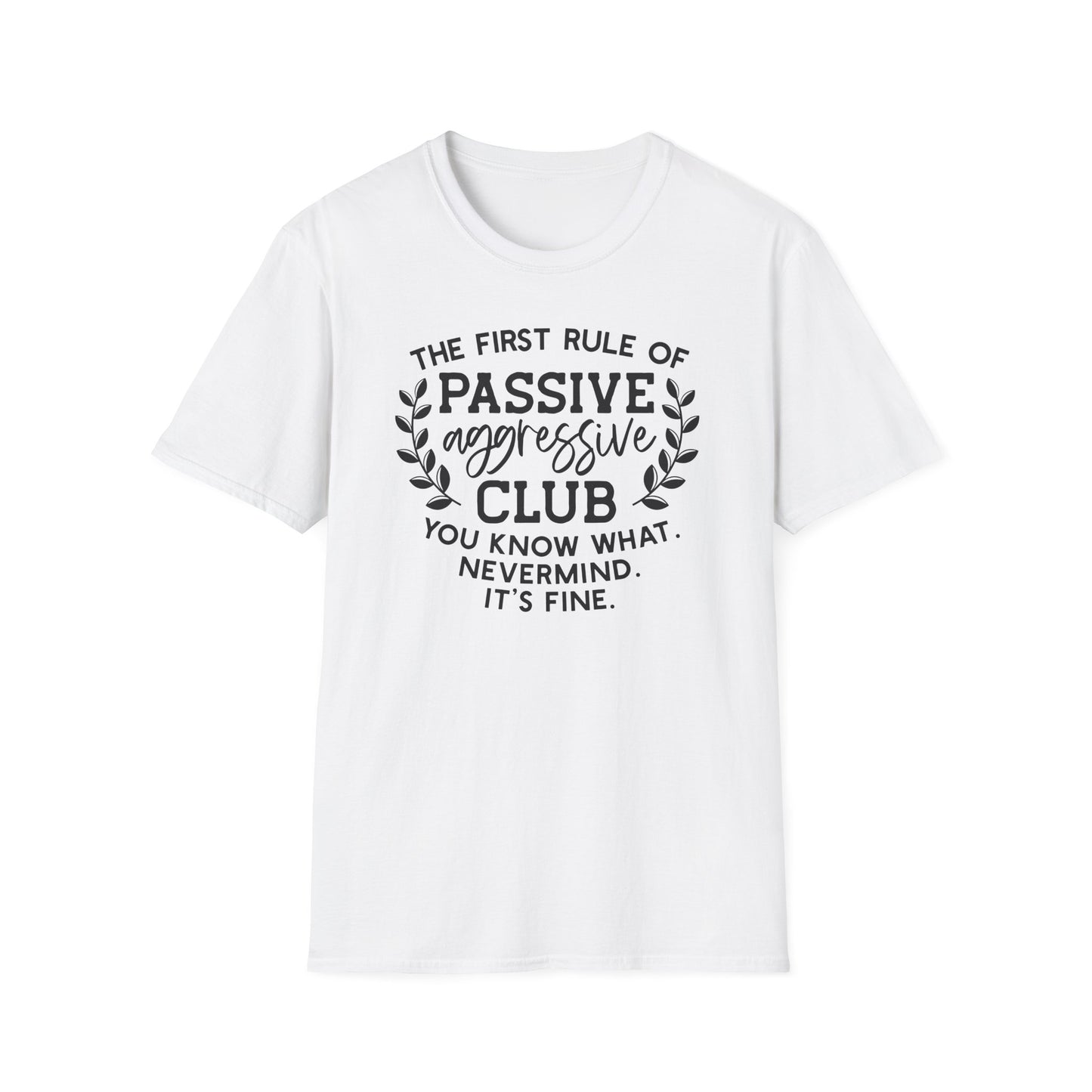 The First Rule Of Passive Aggressive Club Cotton Tee Shirt