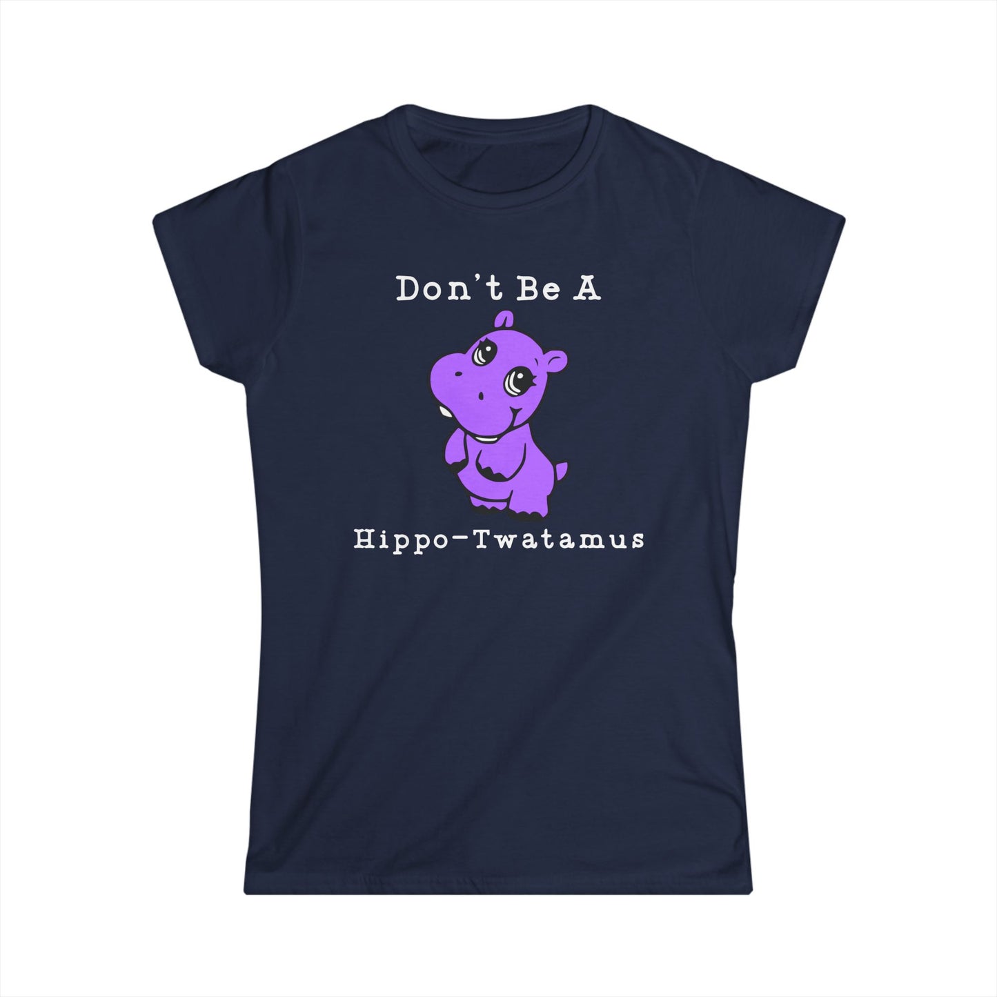 Don't Be A Hippo-Twatamus Cotton Tee Shirt