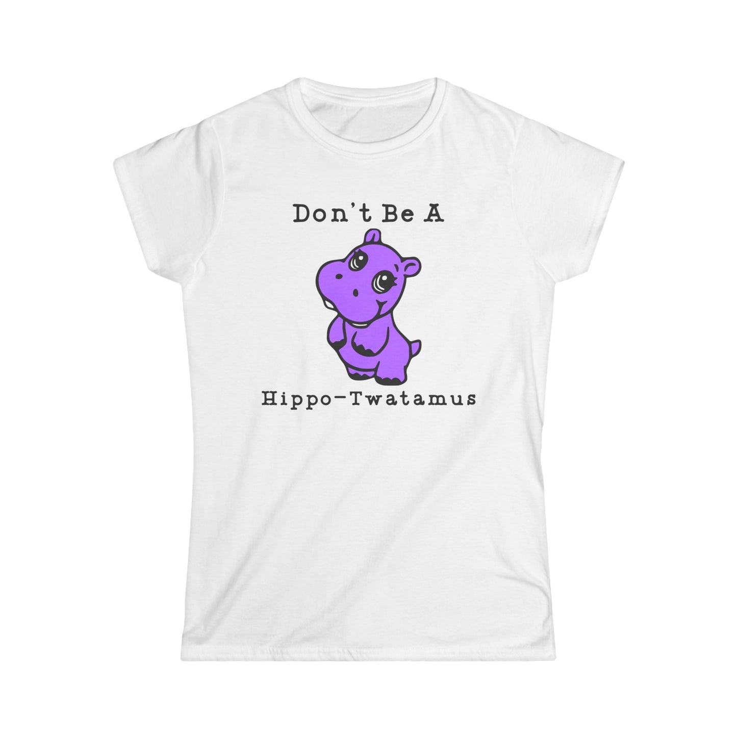 Don't Be A Hippo-Twatamus Cotton Tee Shirt