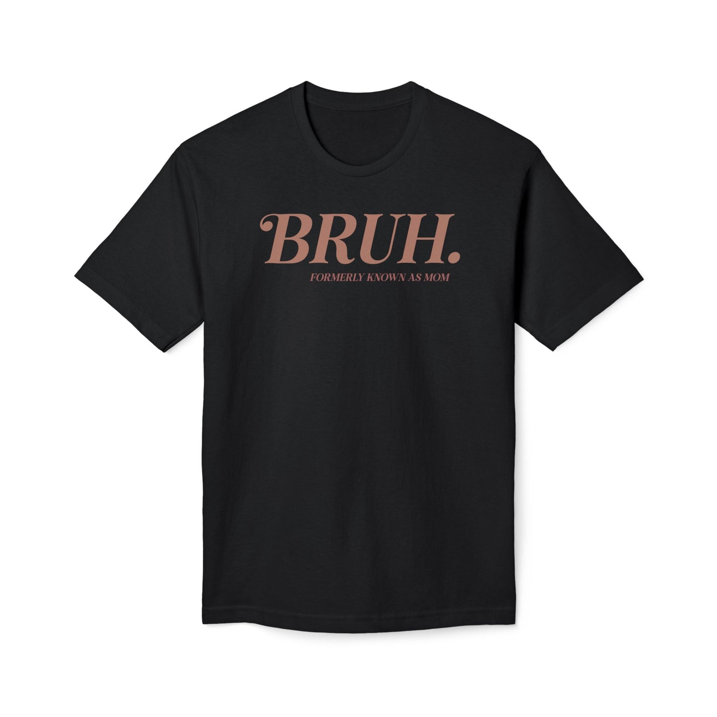 Bruh. Cotton Tee Shirt