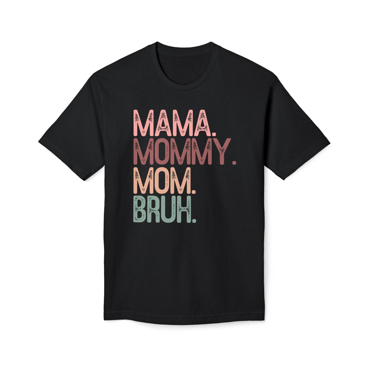 Mama Mommy Mom Bruh Cotton Tee Shirt
