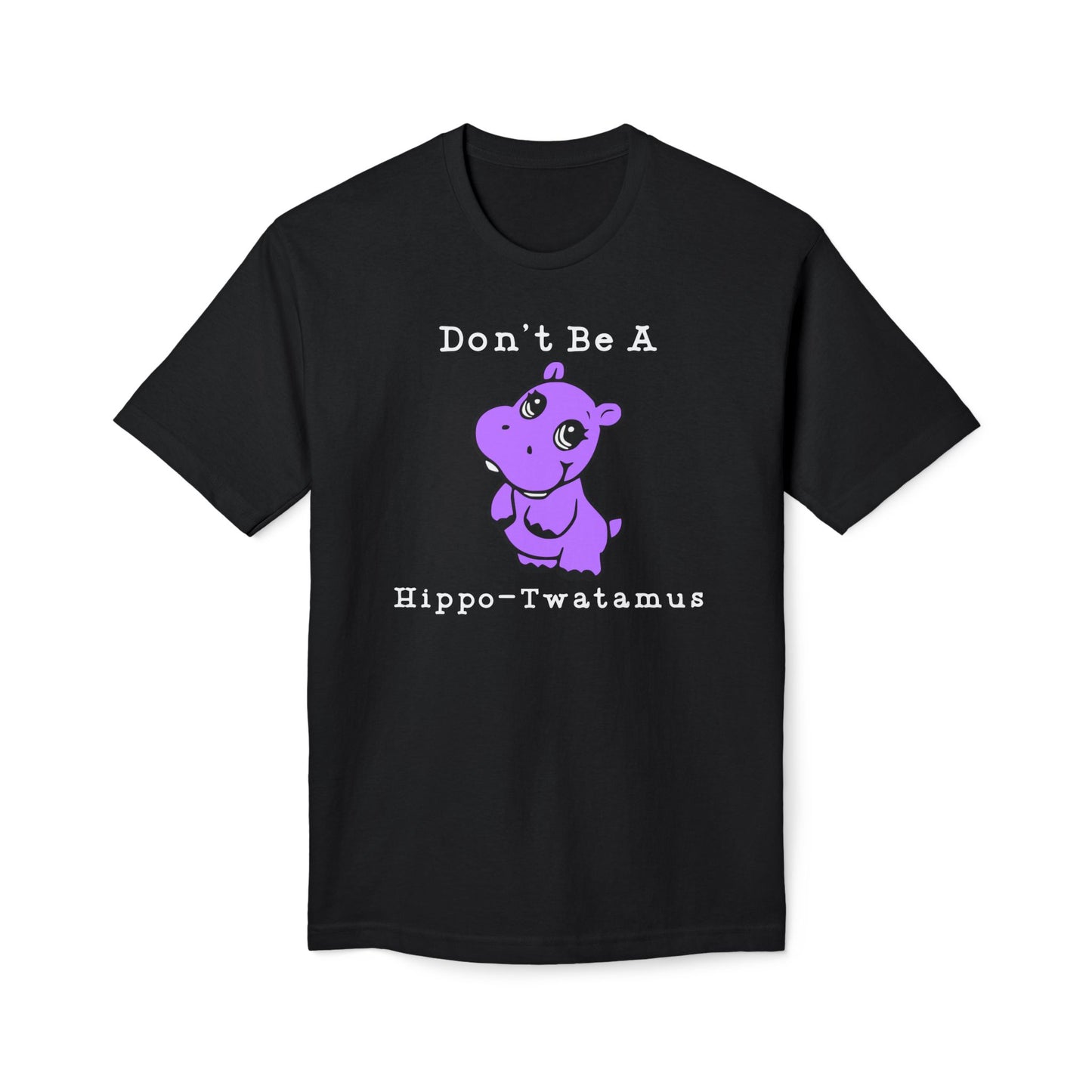 Don't Be A Hippo-Twatamus Cotton Tee Shirt
