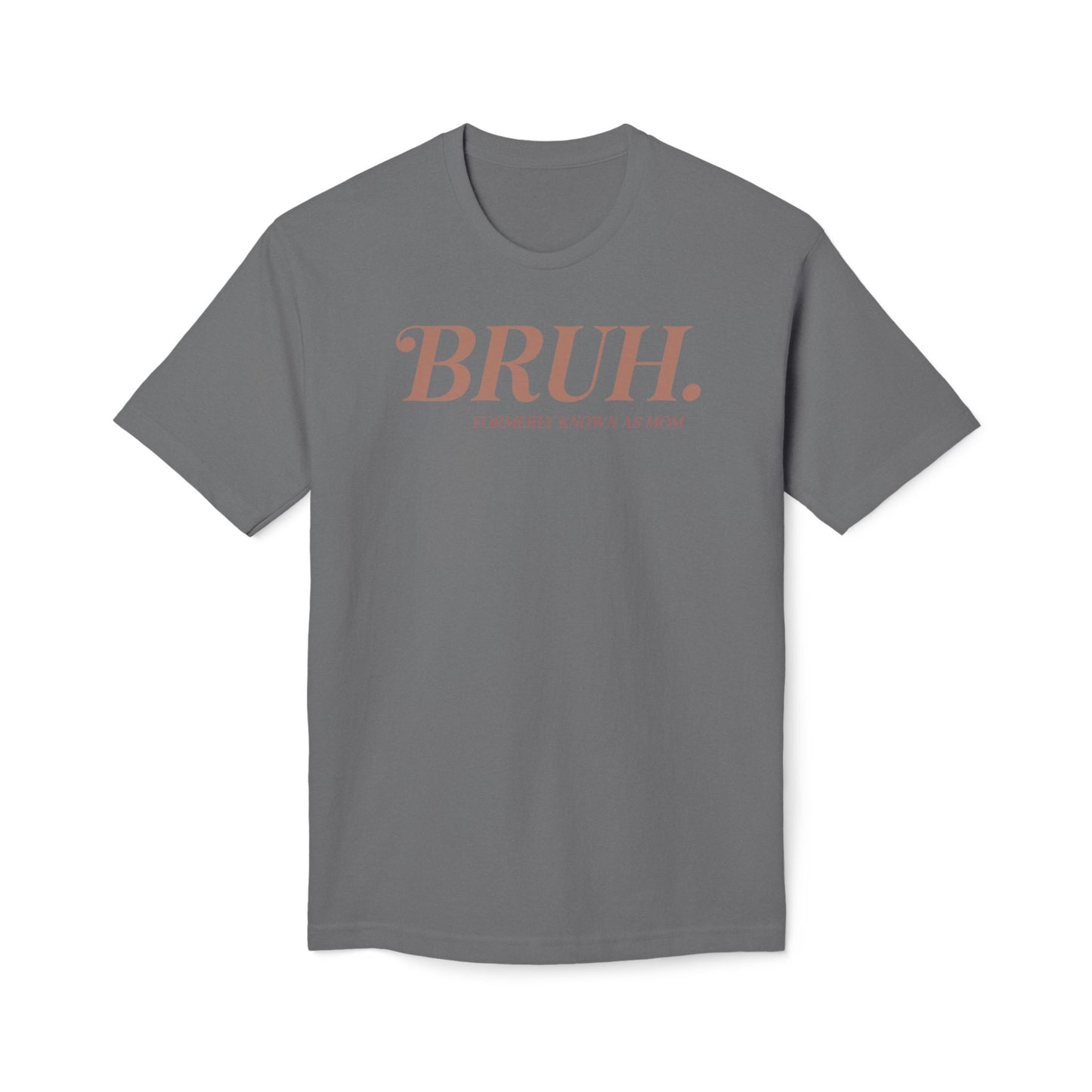 Bruh. Cotton Tee Shirt