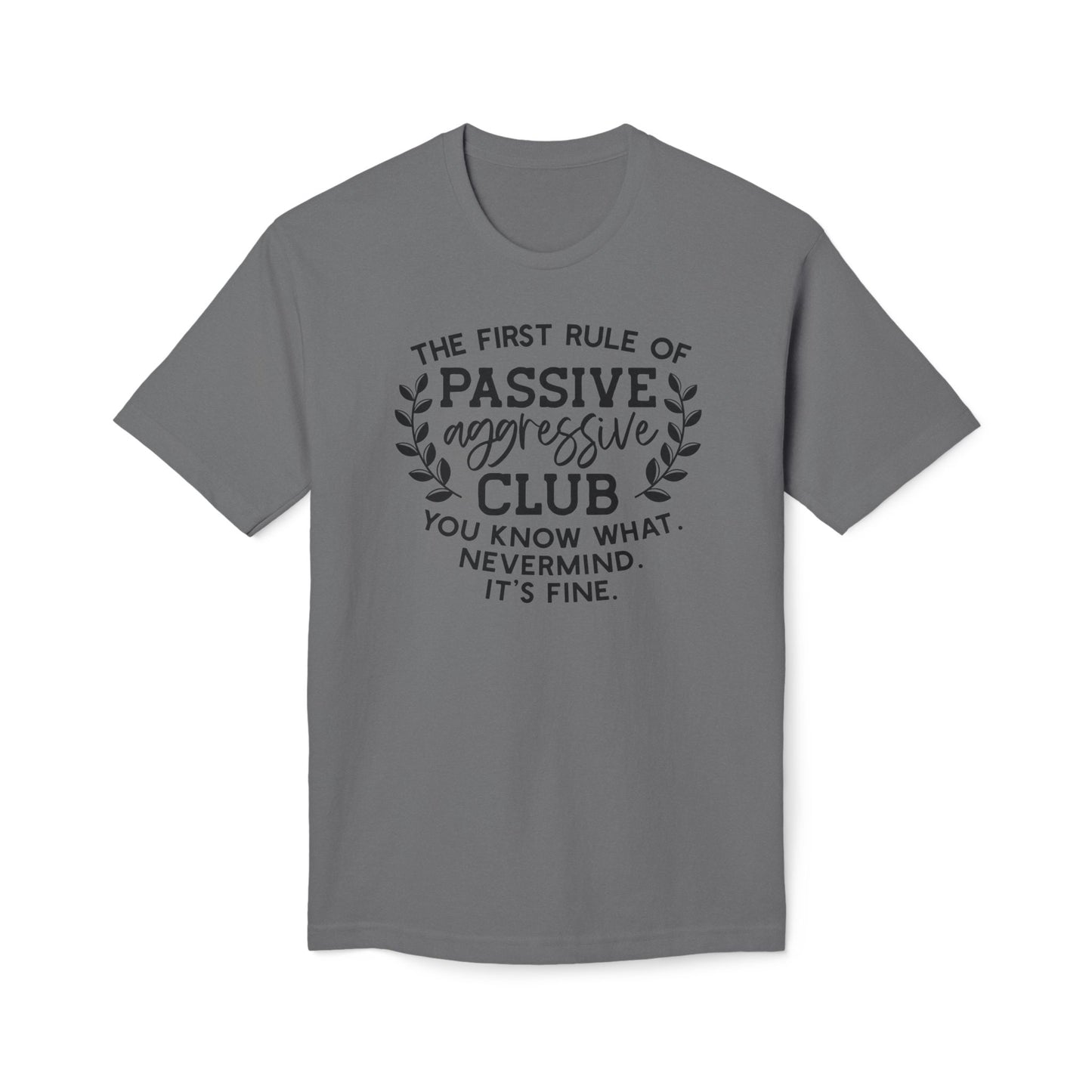 The First Rule Of Passive Aggressive Club Cotton Tee Shirt