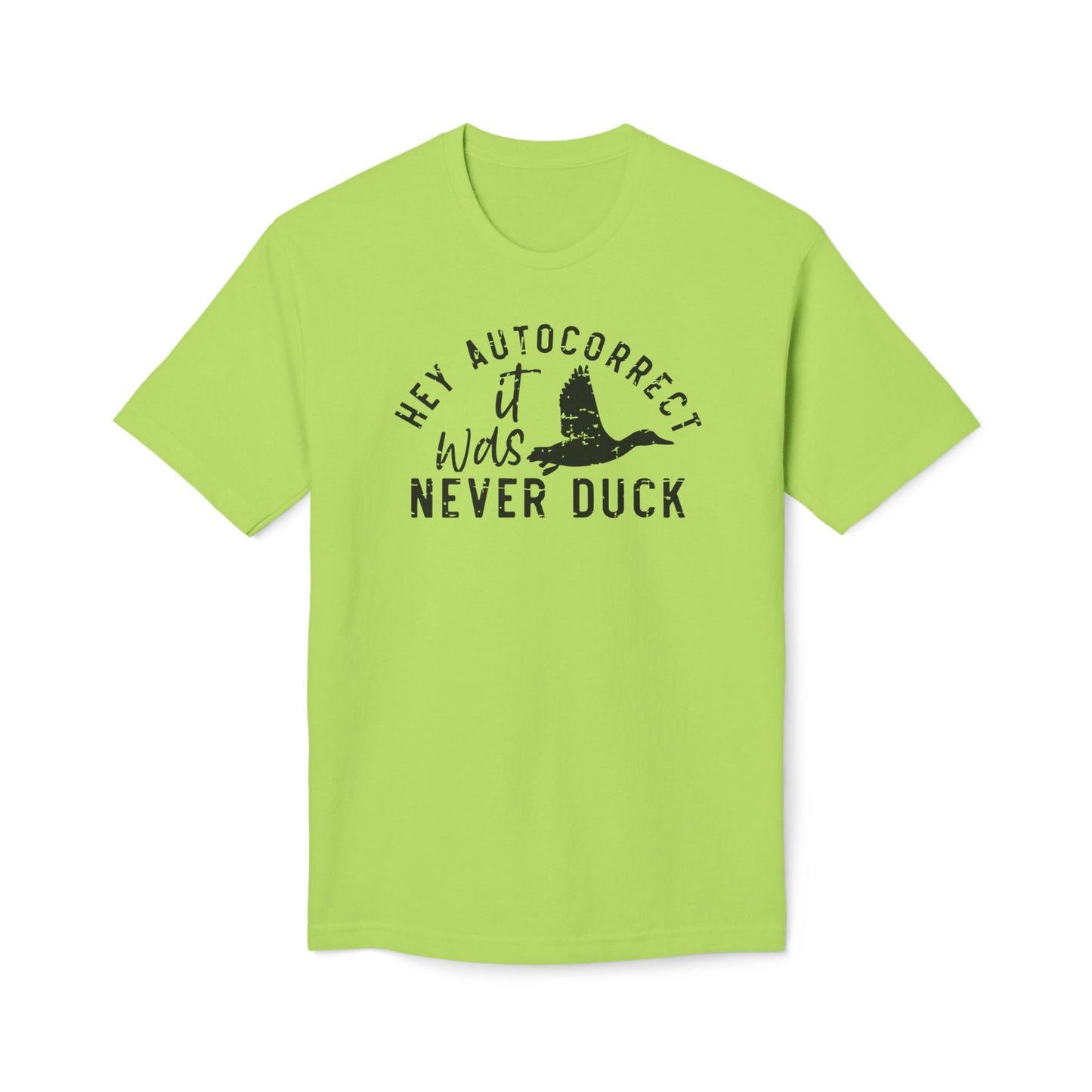 Hey Autocorrect It Was Never Duck Cotton Tee Shirt