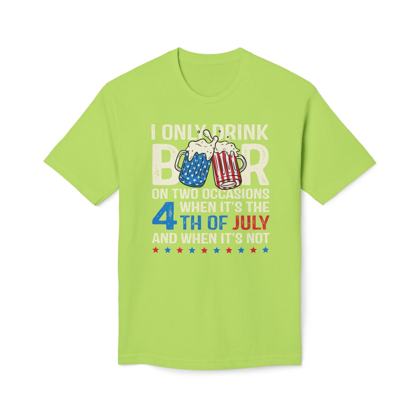 I Only Drink Beer On 4th of July Cotton Tee Shirt