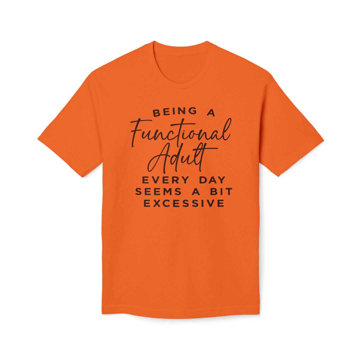 Being A Functional Adult Shirt Cotton Tee Shirt