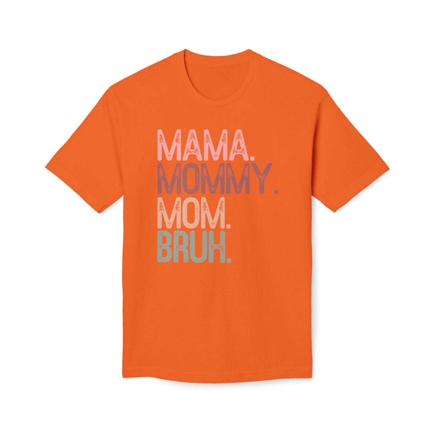 Mama Mommy Mom Bruh Cotton Tee Shirt