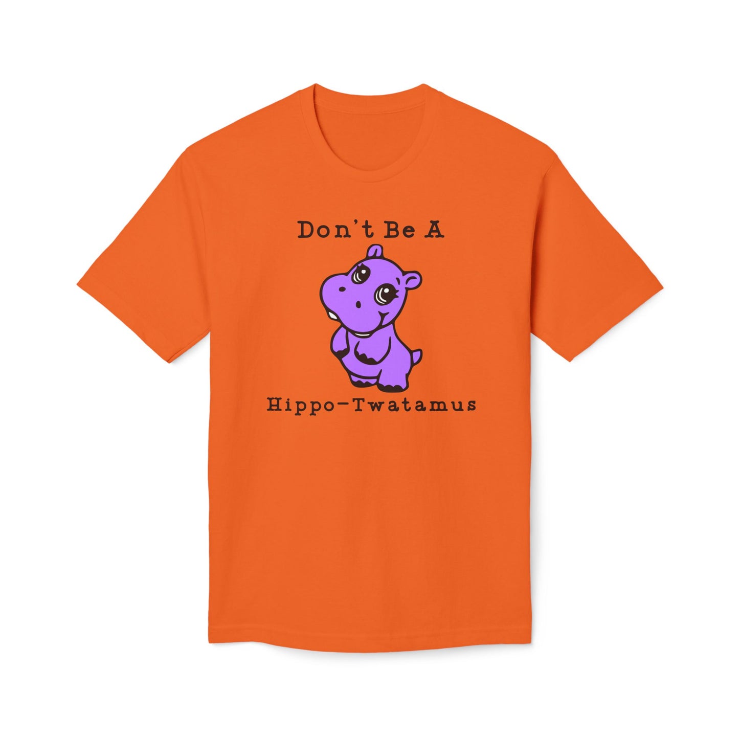 Don't Be A Hippo-Twatamus Cotton Tee Shirt