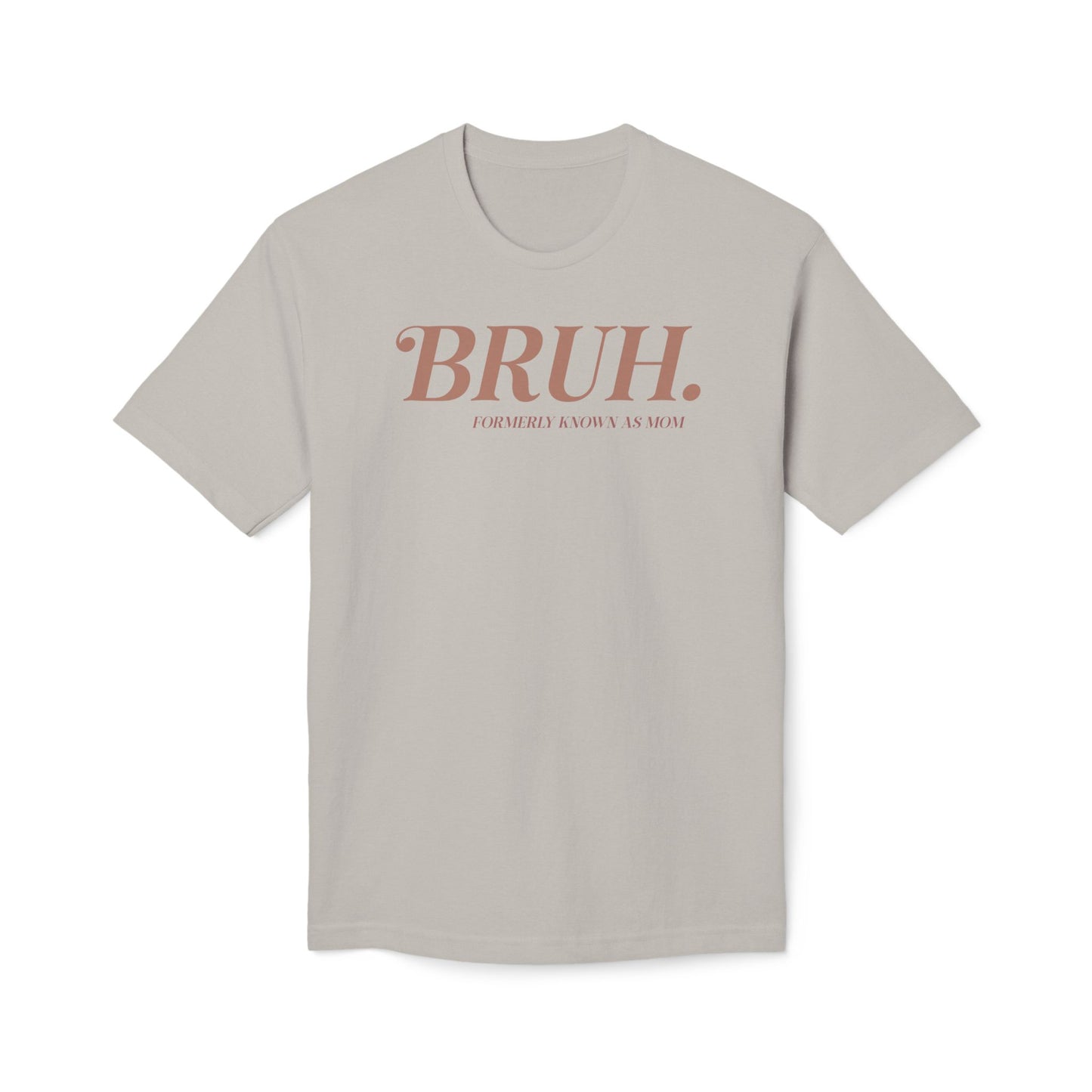 Bruh. Cotton Tee Shirt