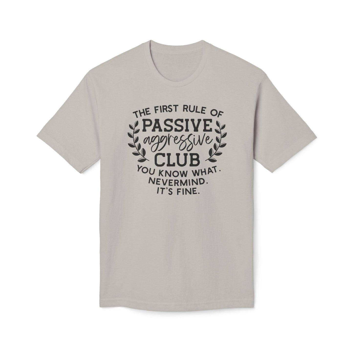 The First Rule Of Passive Aggressive Club Cotton Tee Shirt