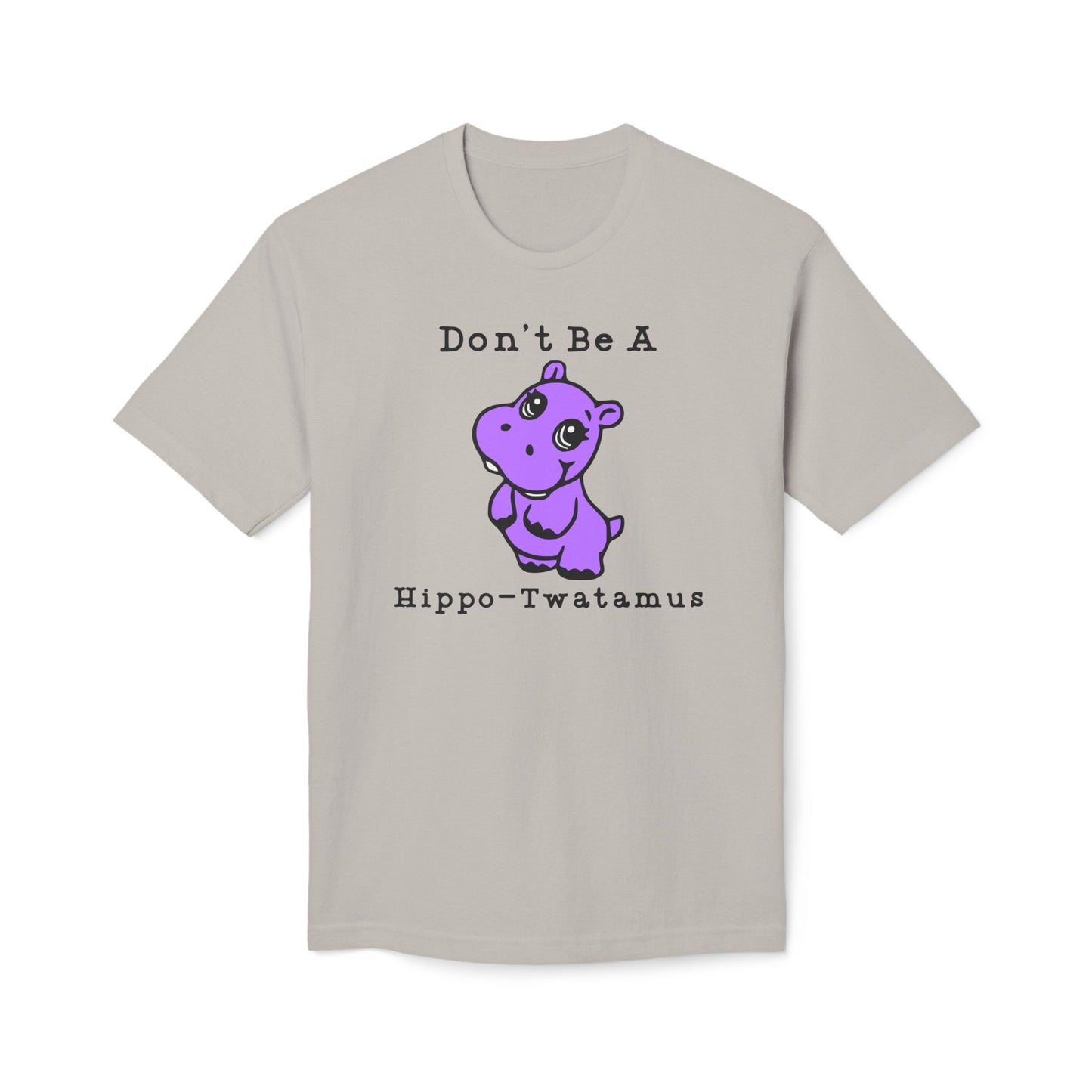 Don't Be A Hippo-Twatamus Cotton Tee Shirt