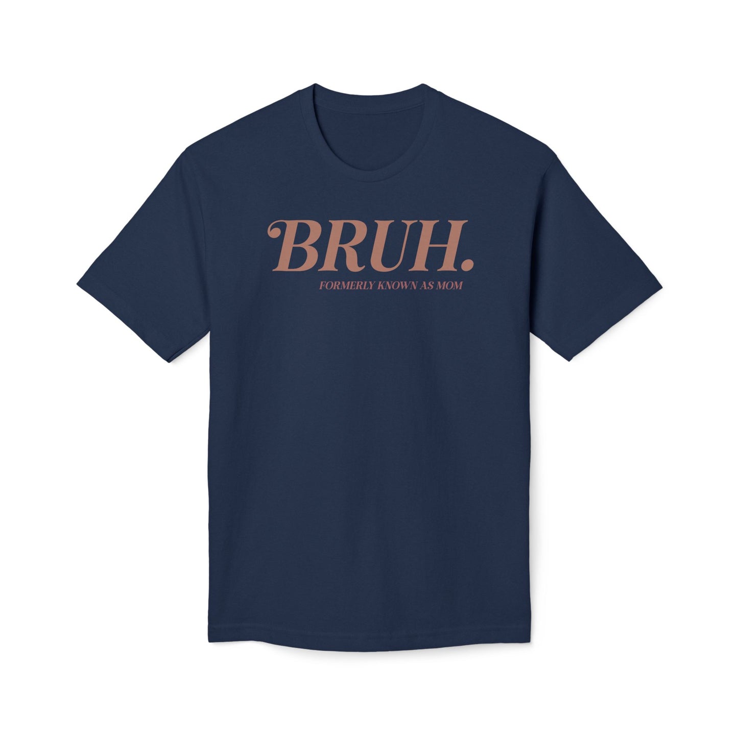 Bruh. Cotton Tee Shirt