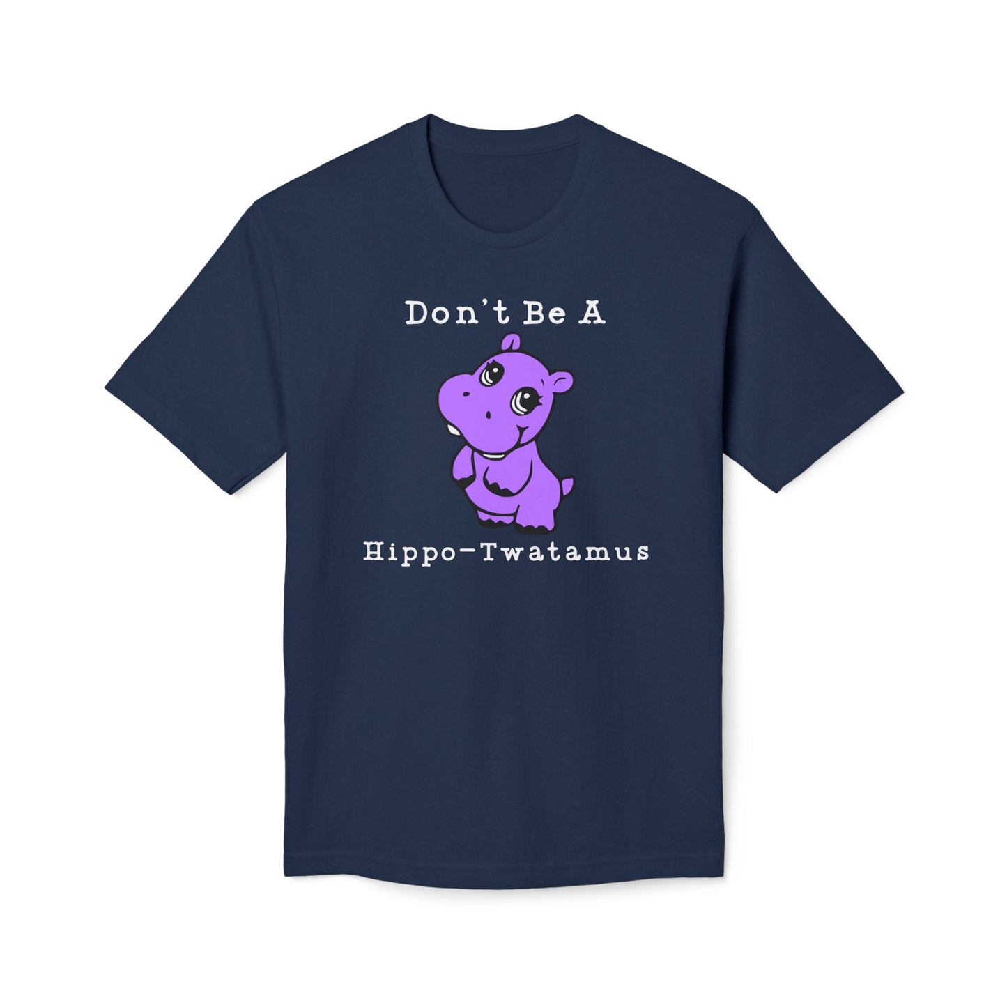 Don't Be A Hippo-Twatamus Cotton Tee Shirt