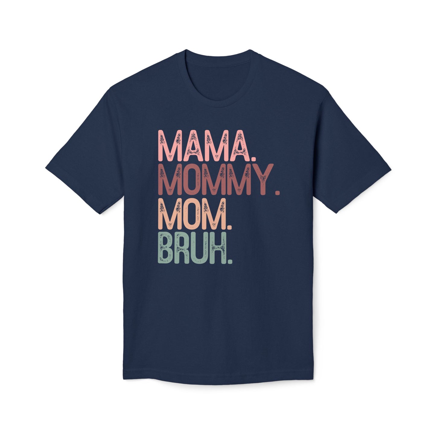 Mama Mommy Mom Bruh Cotton Tee Shirt