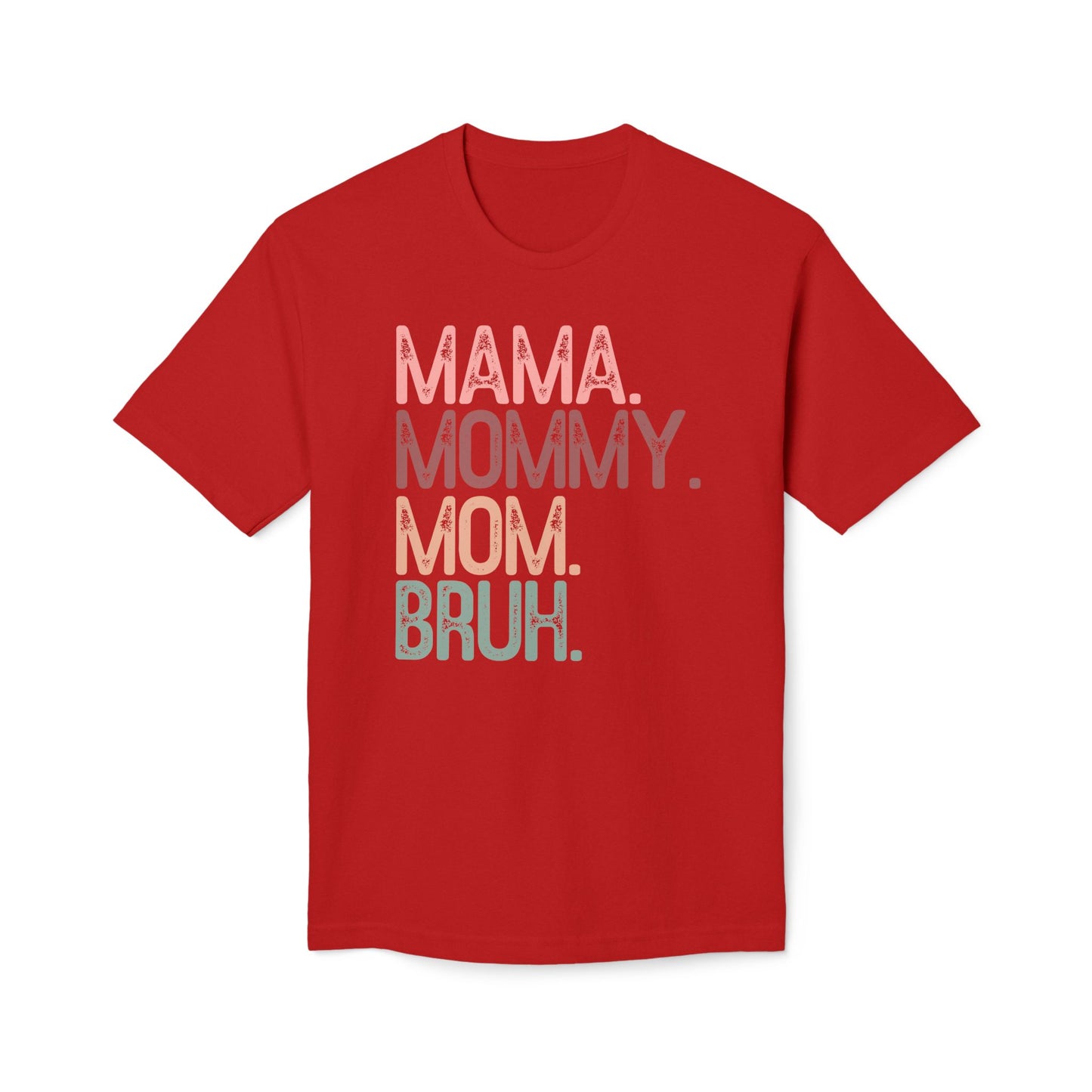 Mama Mommy Mom Bruh Cotton Tee Shirt
