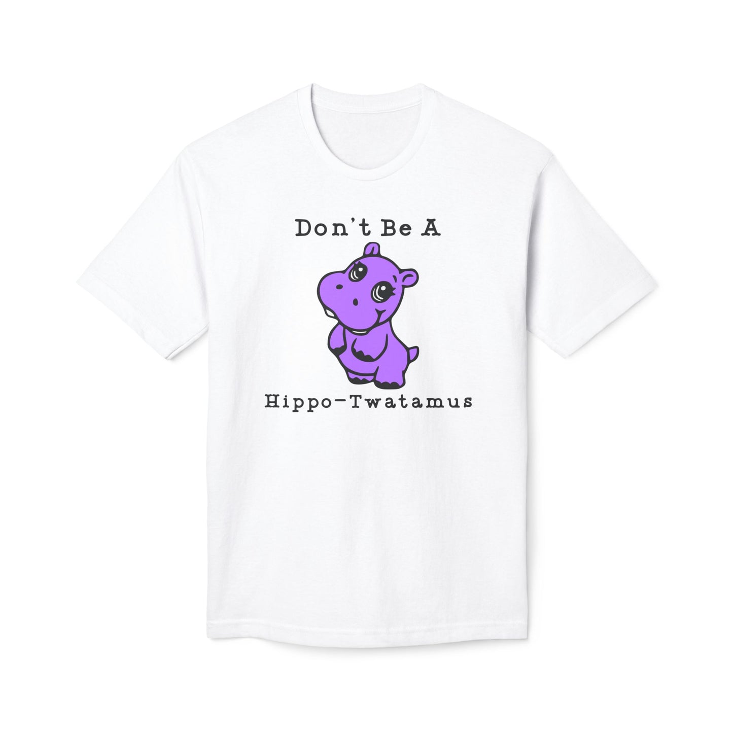 Don't Be A Hippo-Twatamus Cotton Tee Shirt