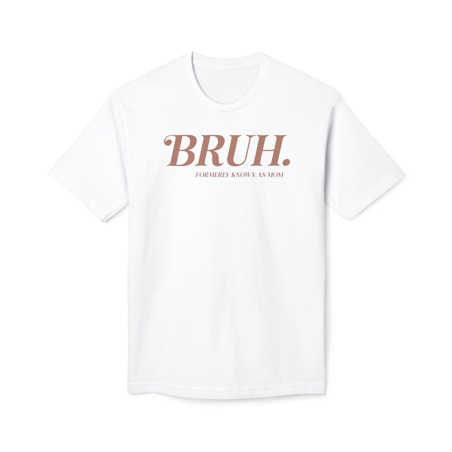 Bruh. Cotton Tee Shirt