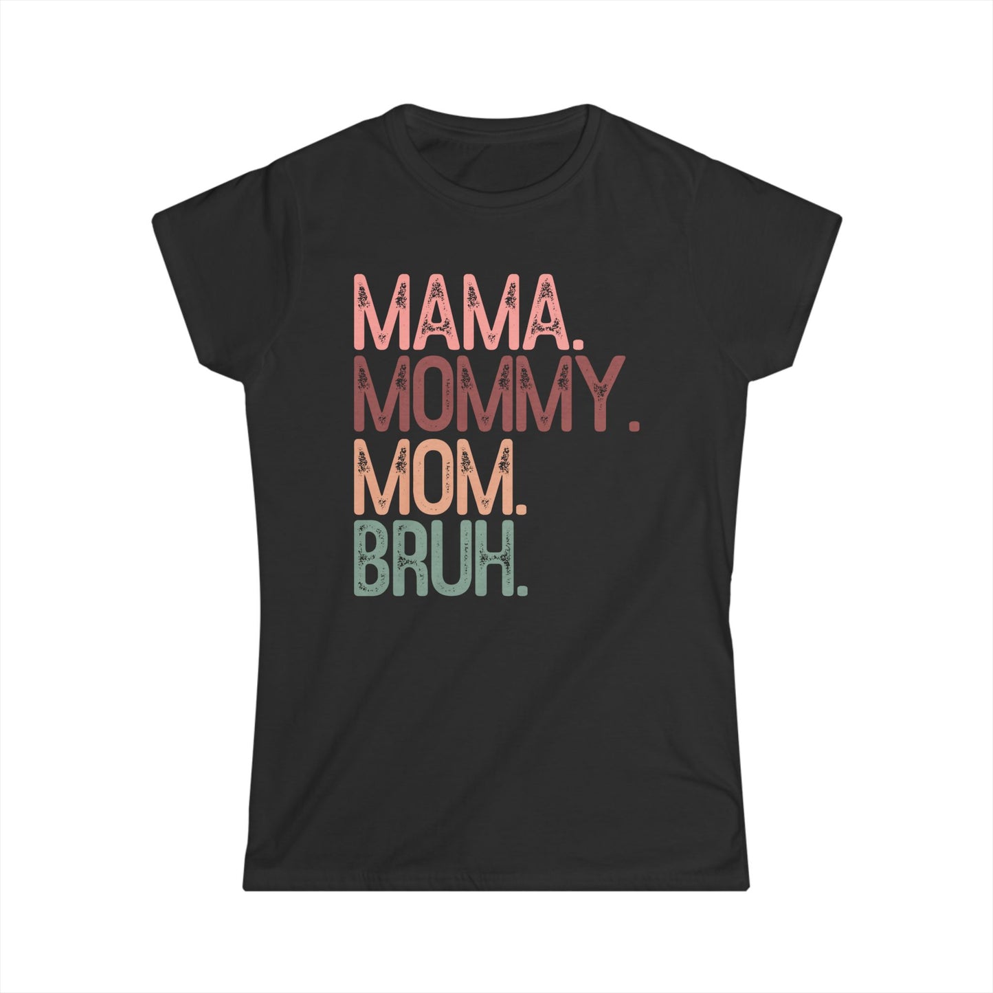 Mama Mommy Mom Bruh Cotton Tee Shirt