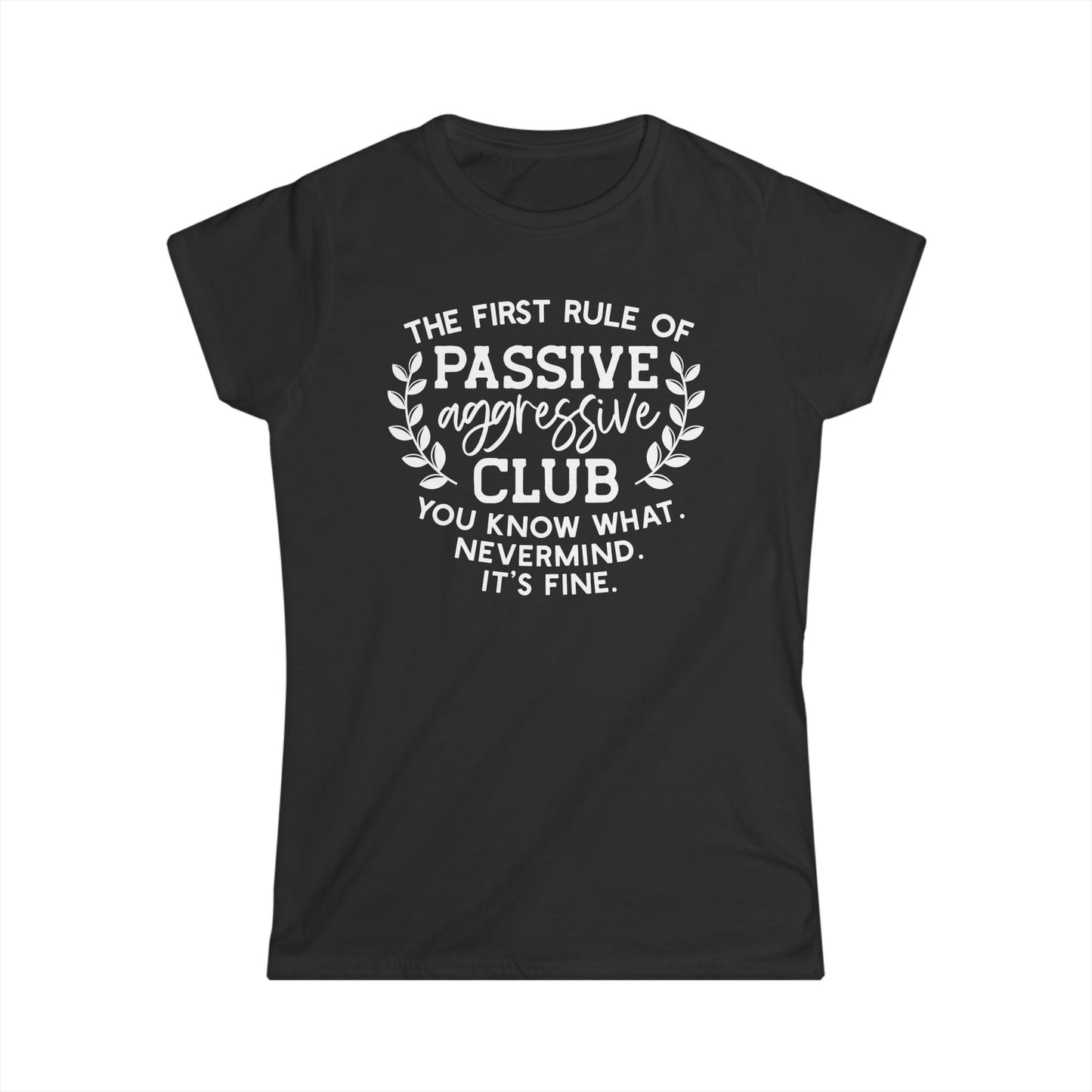The First Rule Of Passive Aggressive Club Cotton Tee Shirt