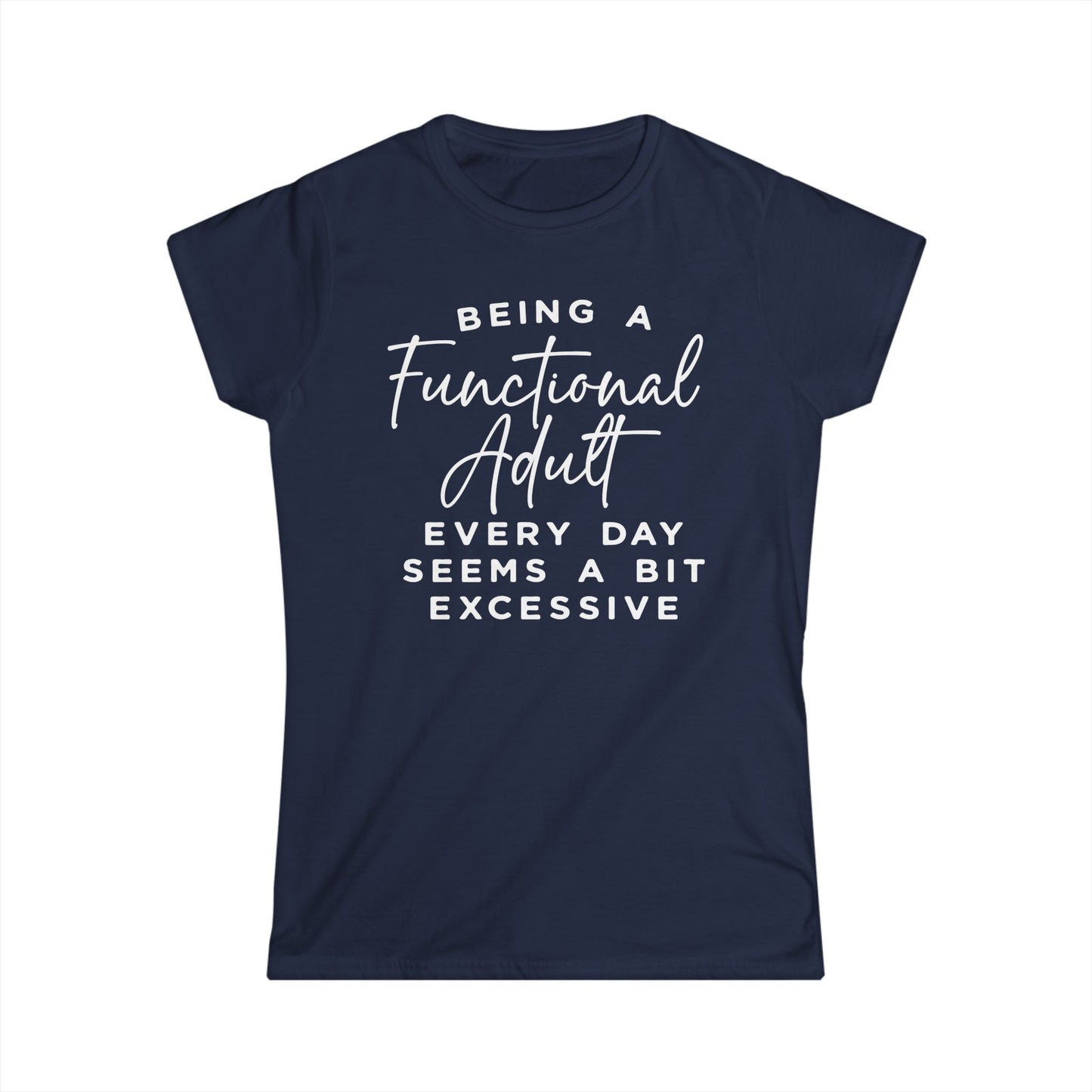 Being A Functional Adult Shirt Cotton Tee Shirt