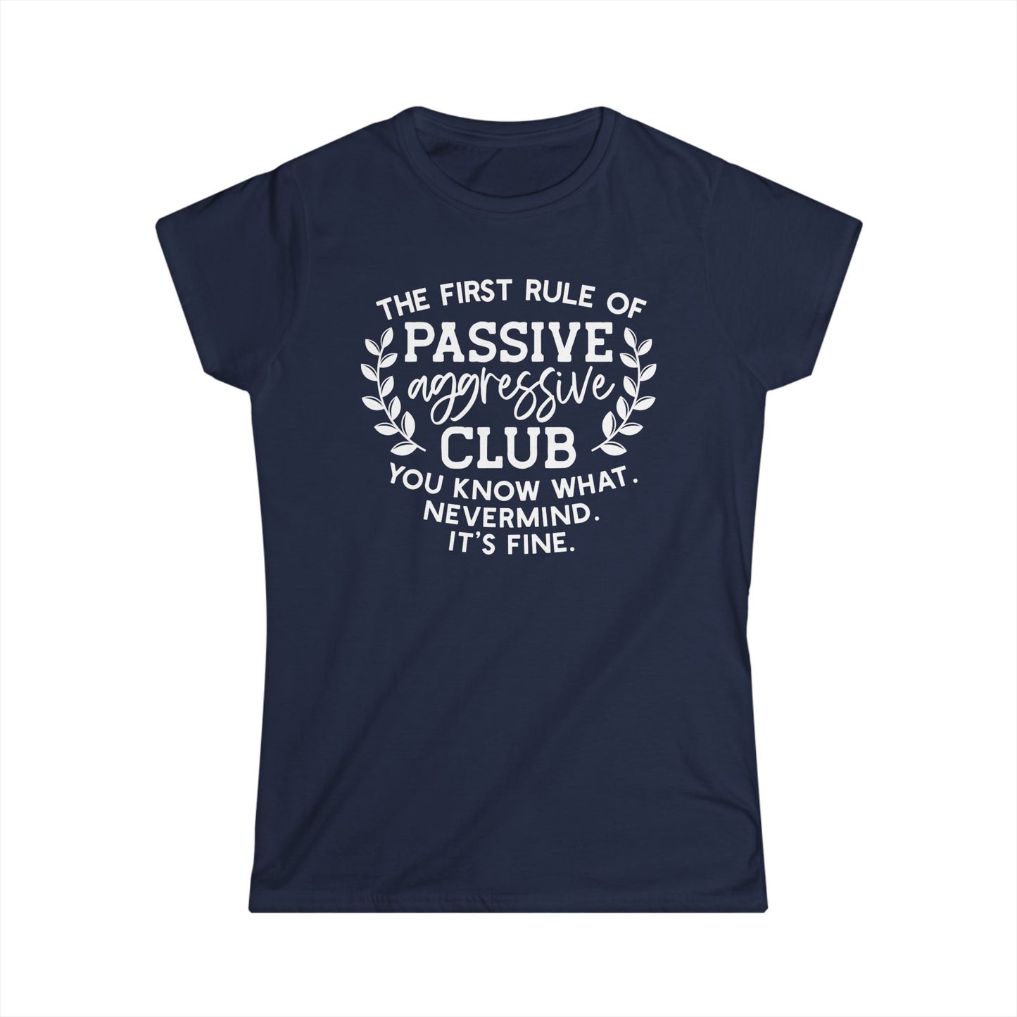 The First Rule Of Passive Aggressive Club Cotton Tee Shirt