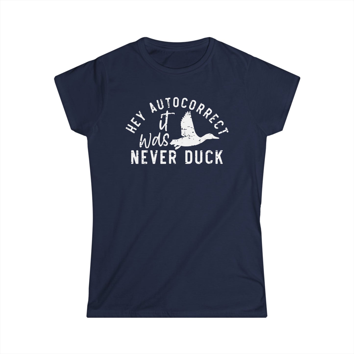 Hey Autocorrect It Was Never Duck Cotton Tee Shirt