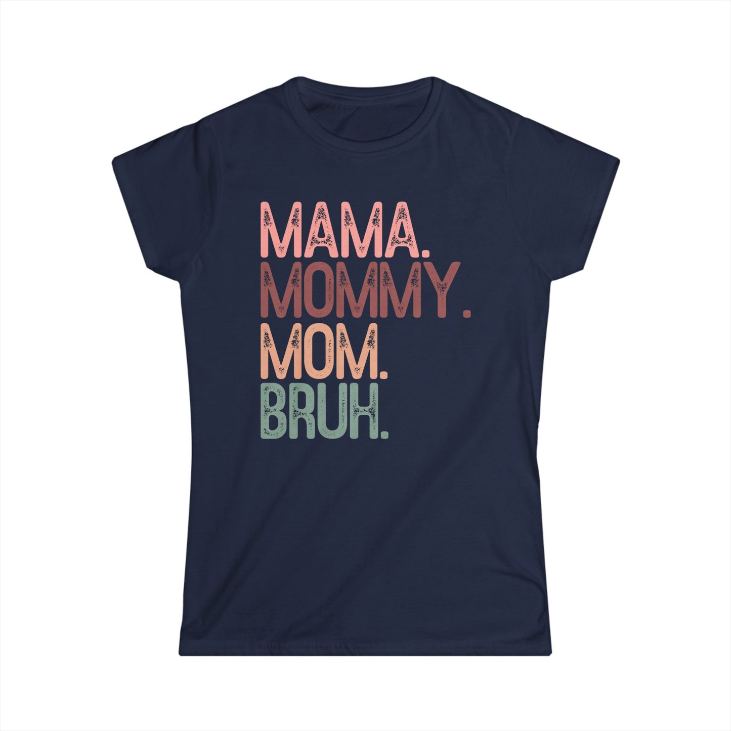 Mama Mommy Mom Bruh Cotton Tee Shirt