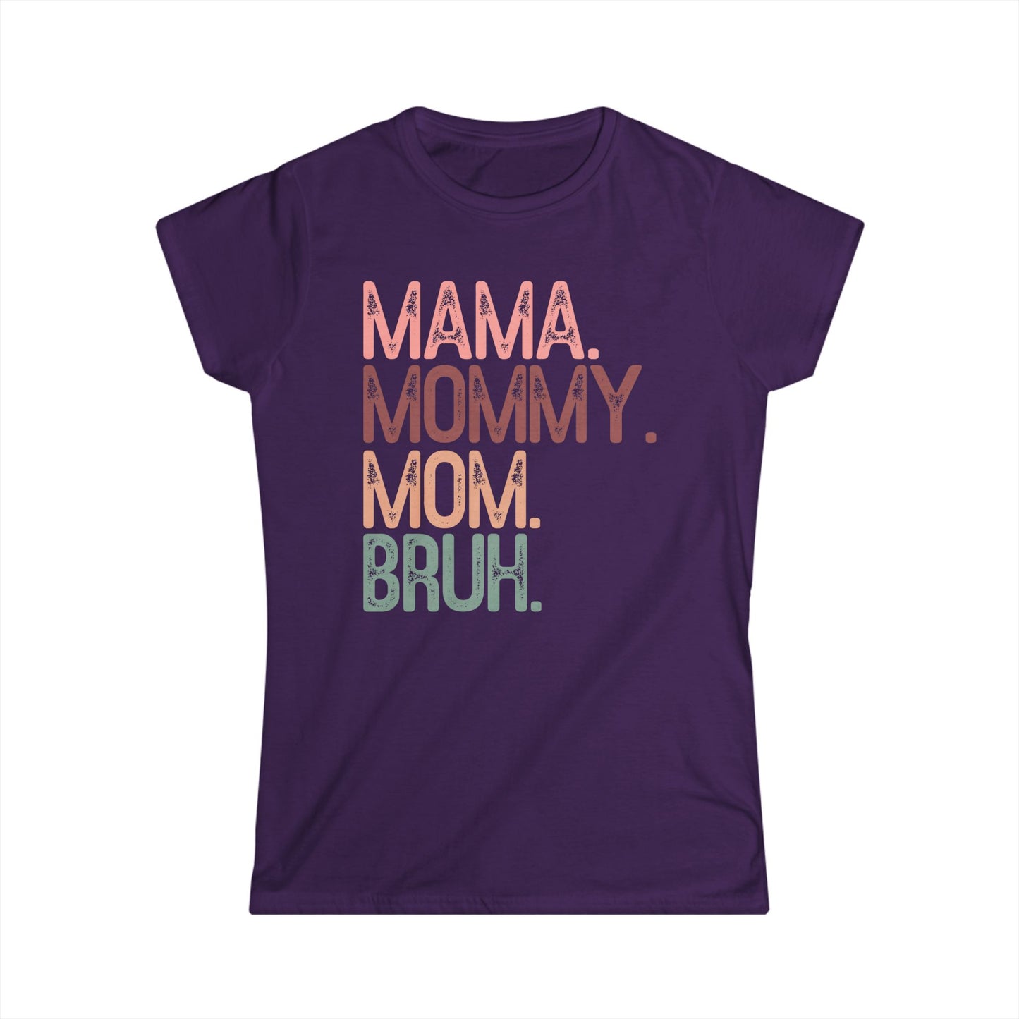 Mama Mommy Mom Bruh Cotton Tee Shirt