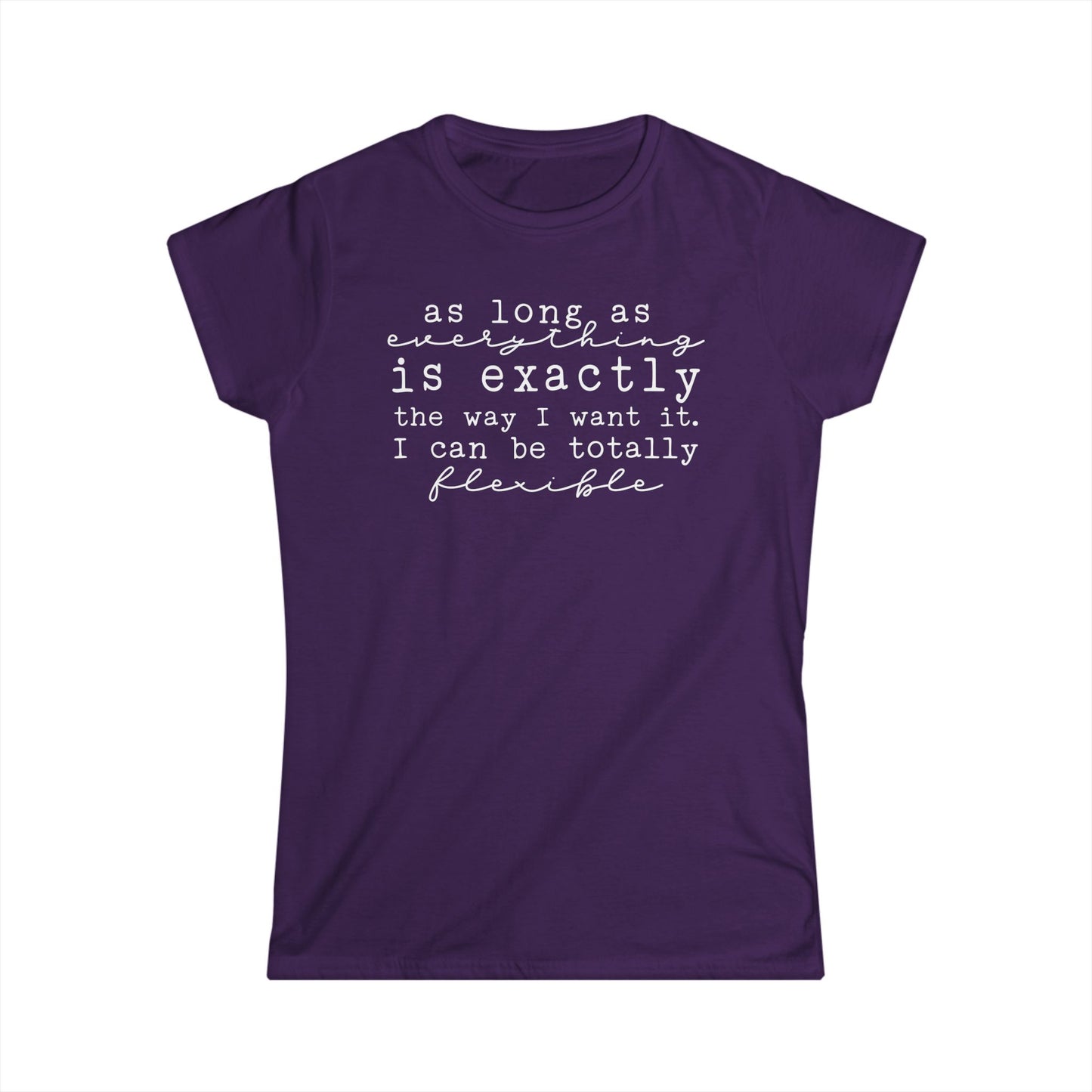 As Long As Everything Is Exactly Cotton Tee Shirt
