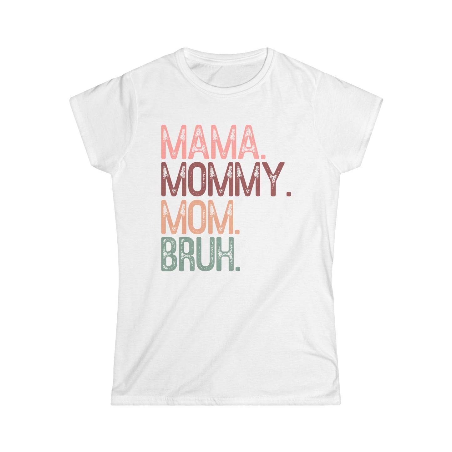 Mama Mommy Mom Bruh Cotton Tee Shirt