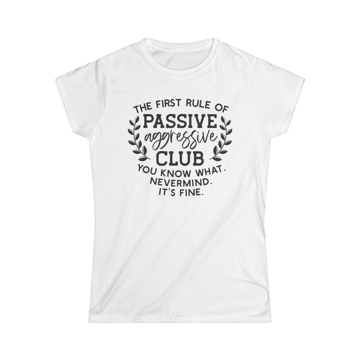 The First Rule Of Passive Aggressive Club Cotton Tee Shirt